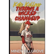 (英文圖書) Kate Kellner Throws a Wicked Changeup 平裝版, Independently Published, 英文