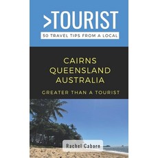 (英文圖書) Greater Than a Tourist- Cairns Queensland Australia: 50 Travel Tips from a Local 平裝版, Independently Published, 英文