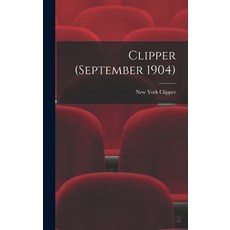 (英文圖書) Clipper (September 1904) 精裝版, Legare Street Press, 英文