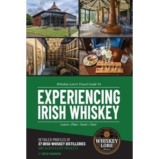 (英文圖書) Whiskey Lore's Travel Guide to Experiencing Irish Whiskey: Learn Plan Taste Tour 平裝版, Travel Fuels Life LLC, 英文