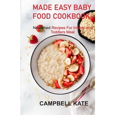 (英文圖書) Made Easy Baby Food Cookbook: Nourished Recipes for Infants and Toddlers Meals 平裝版, Independently Published, 英文