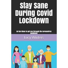 Stay Sane During Covid Lockdown: 50 fun ideas to get you through the pandemic 平裝版, Independently Published, 英文