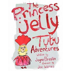 (英文圖書)The Princess Jelly Tutu Adventures: Volume 1 平裝版, Authorhouse UK, 英文