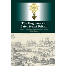 (英文圖書) The Huguenots in Later Stuart Britain Vol. 1: Crisis Renewal and the Ministers' Dilemma 平裝版, Sussex Academic Press, 英文
