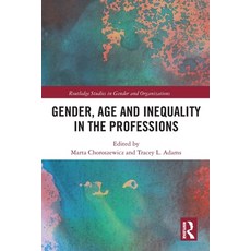 (英文圖書) Gender Age and Inequality in the Professions: Exploring the Disordering Disruptive and Chao... 平裝版, Routledge, 英文