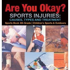 (英文圖書)Are You Okay? Sports Injuries: Causes Types and Treatment - Sports Book 4th Gra... 精裝版, Baby Professor, 英文