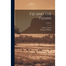 (英文圖書) Fiji and the Fijians; Volume 2 平裝版, Legare Street Press, 英文