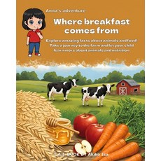(英文圖書) Anna's adventure - Where breakfast comes from!: Explore amazing facts about ani... 平裝版, Independently Published, 英文
