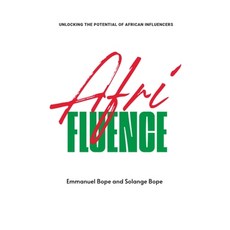 (英文圖書) Afrifluence: Unlocking the Potential of African Influencers 平裝版, Pan African Lifestyle Inc., 英文