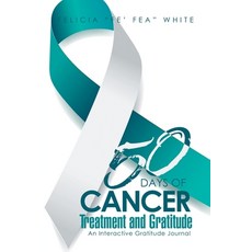 (英文圖書) 50 Days of Cancer Treatment and Gratitude: An Interactive Gratitude Journal 平裝版, Xlibris Us, 英文