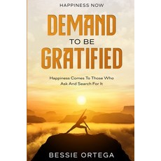 (英文圖書) Happiness Now: Demand To Be Gratified - Happiness Comes To Those Who Ask And Search For It 平裝版, Readers First Publishing Ltd, 英文