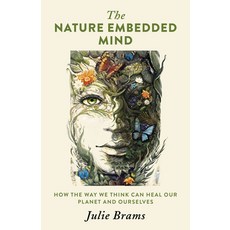 (英文圖書) The Nature Embedded Mind: How the Way We Think Can Heal Our Planet and Ourselves 平裝版, Changemakers Books, 英文