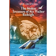 (英文圖書) The Treasure Stolen from Sir Walter Raleigh: Time-Traveling Treasure Hunters 平裝版, Independently Published, 英文