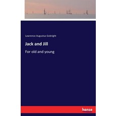 Jack and Jill: For old and young 平裝版, Hansebooks, 英文