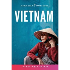 Vietnam: The Solo Girl's Travel Guide 平裝版, Alexa Group Investments LLC, 英文