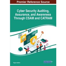 Cyber Security Auditing Assurance and Awareness Through CSAM and CATRAM 平裝版, Information Science Reference, 英文