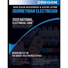 Oregon 2020 Journeyman Electrician Exam Questions and Study Guide: 400+ Questions for study on the N... 平裝版, Independently Published, 英文