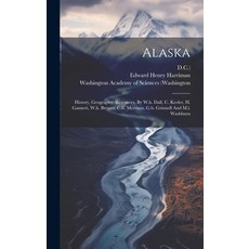 (英文圖書) Alaska: History Geography Resources By W.h. Dall C. Keeler H. Gannett W.h. Brewer C.h.... 精裝版, Legare Street Press, 英文