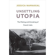 Unsettling Utopia: The Making and Unmaking of French India 精裝版, Columbia University Press, 英文