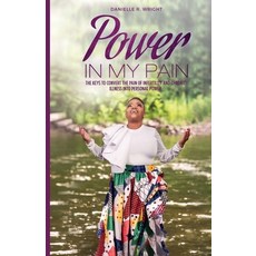 Power in My Pain: The Keys to Convert the Pain of Infertility and Chronic Illness Into Personal Power 平裝版, Wright Relations, LLC, 英文