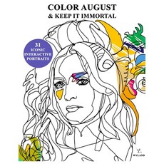 Color August and Keep It Immortal: 31 Iconic and Interactive Portraits 平裝版, Independently Published, 英文