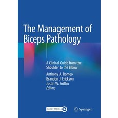 (英文圖書) The Management of Biceps Pathology: A Clinical Guide from the Shoulder to the Elbow 平裝版, Springer, 英文
