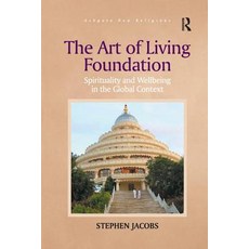 The Art of Living Foundation: Spirituality and Wellbeing in the Global Context 平裝版, Routledge, 英語