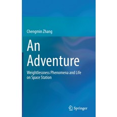 (英文圖書) An Adventure: Weightlessness Phenomena and Life on Space Station 精裝版, Springer, 英文