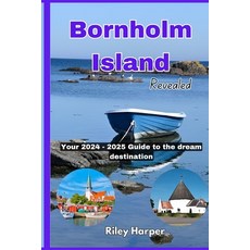 (英文圖書) Bornholm Island Revealed: Your 2024-2025 Guide to the Dream Destination 平裝版, Independently Published, 英文