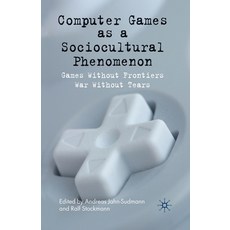 (英文圖書) Computer Games as a Sociocultural Phenomenon: Games Without Frontiers - War Without Tears 平裝版, Palgrave MacMillan, 英文