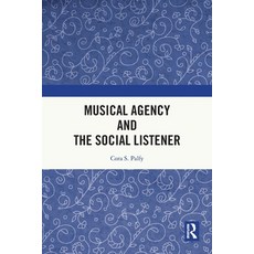 (英文圖書) Musical Agency and the Social Listener 平裝版, Routledge, 英文