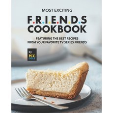 (英文圖書) Most Exciting F.R.I.E.N.D.S Cookbook: Featuring The Best Recipes from Your Favorite Tv Series... 平裝版, Independently Published, 英文