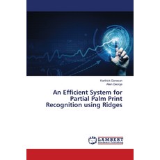 An Efficient System for Partial Palm Print Recognition using Ridges 平裝版, LAP Lambert Academic Publis..., 英文
