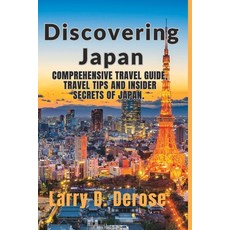 (英文圖書) Discovering Japan.: A Comprehensive Travel Guide Travel Tips and Insider Secrets of Japan. 平裝版, Independently Published, 英文