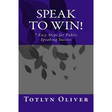 (英文圖書) Speak to Win!: 7 Easy Steps for Public Speaking Success 平裝版, Createspace Independent Pub..., 英文