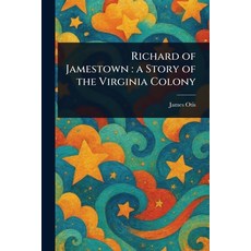 (英文圖書)Richard of Jamestown: a Story of the Virginia Colony 平裝版, Anson Street Press, 英文