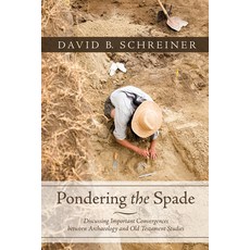 (英文圖書) Pondering the Spade: Discussing Important Convergences Between Archaeology and Old Testament ... 精裝版, Wipf & Stock Publishers, 英文