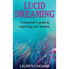 (英文圖書) Lucid Dreaming: A Beginner's Guide to Exploring Your Dreams 精裝版, Ingram Publishing, 英文