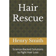 (英文圖書) Hair Rescue: Science-Backed Solutions to Fight Hair Loss 平裝版, Independently Published, 英文