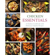 Chicken Essentials: A Chicken Cookbook with Delicious Chicken Recipes 平裝版, Createspace Independent Pub..., 英文