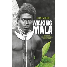 (英文圖書) Making Mala: Malaita in Solomon Islands 1870s-1930s 平裝版, Anu Press, 英文