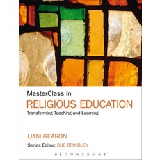 Masterclass in Religious Education: Transforming Teaching and Learning 精裝版, Bloomsbury Academic, 英文