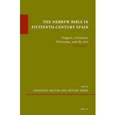 (英文圖書) The Hebrew Bible in Fifteenth-Century Spain: Exegesis Literature Philosophy and the Arts 精裝版, Brill, 英文