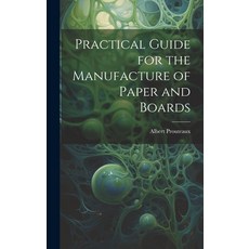 (英文圖書) Practical Guide for the Manufacture of Paper and Boards 精裝版, Legare Street Press, 英文
