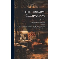 (英文圖書) The Library-companion: Or The Young Man's Guide And The Old Man's Comfort In The Choise Of A... 精裝版, Legare Street Press, 英文