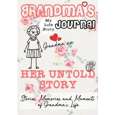 Grandma's Journal - Her Untold Story: Stories Memories and Moments of Grandma's Life 平裝版, Life Graduate Publishing Group, 英文