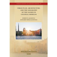 (英文圖書) Urban Plan Architecture and the Geography of the Sacred in Colonial Morelos 精裝版, Brill, 英文