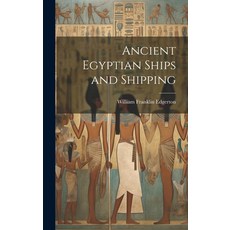 (英文圖書) Ancient Egyptian Ships and Shipping 精裝版, Legare Street Press, 英文
