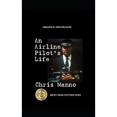 An Airline Pilot's Life 平裝版, Createspace Independent Publishing Platform, 英語