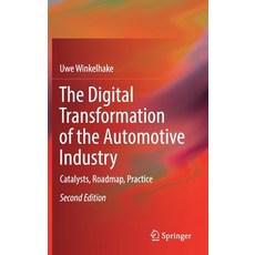 (英文圖書) The Digital Transformation of the Automotive Industry: Catalysts Roadmap Practice 精裝版, Springer, 英文
